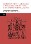 The Festal Letters of Athanasius of Alexandria, with the Festal Index and the Historia Acephala(Translated Texts for Historians