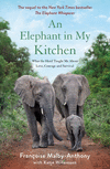 An Elephant in My Kitchen: What the Herd Taught Me about Love, Courage and Survival(Elephant Whisperer 2) P 336 p. 20