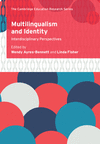 Multilingualism and Identity:Interdisciplinary Perspectives (Cambridge Education Research) '22