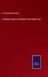 A Popular History of British Fresh Water Fish H 436 p. 22