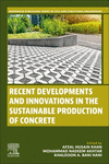 Recent Developments and Innovations in the Sustainable Production of Concrete(Woodhead Publishing Series in Civil and Structural