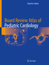 Board Review Atlas of Pediatric Cardiology 2024th ed. H 750 p. 24