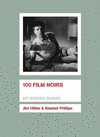 100 Film Noirs 2009th ed.(Screen Guides) H 296 p. 09