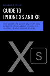 Guide to iPhone XS and Xr: The Complete Guide on What You Need to Know about iPhone Xr, iPhone XS and iPhone XS Max P 26 p. 18