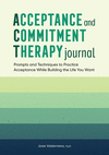 Acceptance and Commitment Therapy Journal: Prompts and Techniques to Practice Acceptance While Building the Life You Want P 126