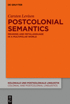 Postcolonial Semantics (Koloniale Und Postkoloniale Linguistik / Colonial and Postco, Vol. 22)