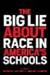 The Big Lie about Race in America's Schools(Race and Education) P 248 p. 24