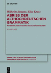 Abriss der althochdeutschen Grammatik, 16th ed. (Sammlung Kurzer Grammatiken Germanischer Dialekte. C: Abriss, 1)