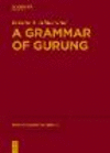 A Grammar of Gurung (Mouton Grammar Library [Mgl], Vol. 80) '25