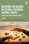 Building Resilience in Global Business During Crisis: Perspectives from Emerging Markets P 260 p. 24