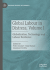 Global Labour in Distress, Vol. 1: Globalization, Technology and Labour Resilience (Palgrave Readers in Economics) '24