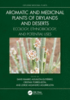 Aromatic and Medicinal Plants of Drylands and Deserts:Ecology, Ethnobiology, and Potential Uses (Exploring Medicinal Plants)