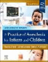 A Practice of Anesthesia for Infants and Children, 7th ed. '24