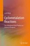 Cyclometalation Reactions Softcover reprint of the original 1st ed. 2014 P XI, 208 p. 354 illus. 16