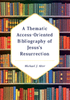 A Thematic Access-Oriented Bibliography of Jesus's Resurrection H 602 p. 19