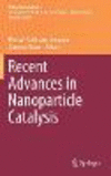 Recent Advances in Nanoparticle Catalysis (Molecular Catalysis, Vol. 1) '20