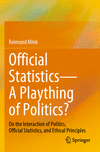 Official Statistics-A Plaything of Politics?:On the Interaction of Politics, Official Statistics, and Ethical Principles '24