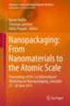 Nanopackaging: From Nanomaterials to the Atomic Scale 1st ed. 2015(Advances in Atom and Single Molecule Machines) H 15