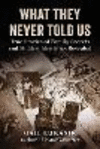 What They Never Told Us: True Stories of Family Secrets and Hidden Identities Revealed H 240 p.