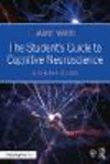 The Student's Guide to Cognitive Neuroscience, 4th ed. '19