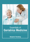 Essentials of Geriatrics Medicine H 247 p. 21