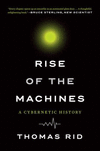 Rise of the Machines:A Cybernetic History '17