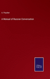 A Manual of Russian Conversation H 214 p. 22