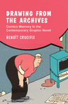 Drawing from the Archives:Comics Memory in the Contemporary Graphic Novel (Cambridge Studies in Graphic Narratives) '23