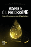 Enzymes in Oil Processing:Recent Developments and Applications '22