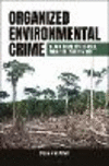 Organized Environmental Crime:Black Markets in Gold, Wildlife, and Timber '23