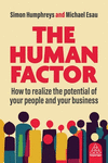 The Human Factor – How to Realize the Potential of your People and your Business P 256 p. 24