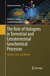 The Role of Halogens in Terrestrial and Extraterrestrial Geochemical Processes Softcover reprint of the original 1st ed. 2018(Sp