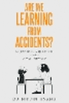 Are We Learning from Accidents?: A quandary, a question and a way forward P 482 p. 24