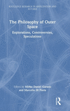 The Philosophy of Outer Space: Explorations, Controversies, Speculations(Routledge Research in Anticipation and Futures) H 208 p