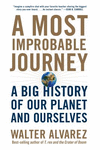 A Most Improbable Journey:A Big History of Our Planet and Ourselves '17