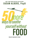 50 More Ways to Soothe Yourself Without Food: Mindfulness Strategies to Cope with Stress and End Emotional Eating 16