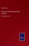 A History of the British Sessile Eyed Crustacea: In two Volumes. Vol. 1 H 568 p. 22