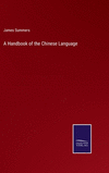 A Handbook of the Chinese Language H 462 p. 22