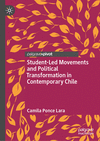 Protesters in the Presidency:Student leadership and political transformation in contemporary Chile '25