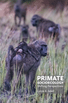 Primate Socioecology – Shifting Perspectives H 280 p. 24