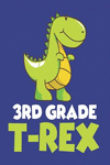 3rd Grade T-Rex: Third Grade Boys Back to School Class Activity Workbook P 110 p.