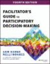 Facilitator′s Guide to Participatory Decision-Maki ng, 4th ed. '24