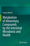 Metabolism of Alimentary Compounds by the Intestinal Microbiota and Health 2023rd ed. P 24