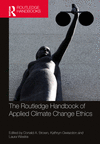 The Routledge Handbook of Applied Climate Change Ethics (Routledge Handbooks in Applied Ethics) '23