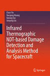 Infrared Thermographic NDT-based Damage Detection and Analysis Method for Spacecraft 1st ed. 2024 H 24
