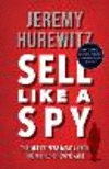 Sell Like a Spy: The Art of Persuasion from the World of Espionage H 240 p.