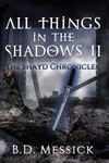 All Things in the Shadows II(The Shayd Chronicles 2) P 328 p.