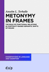 Metonymy in Frames (Dissertations in Language and Cognition)