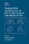 Translation Technology in Accessible Health Communication(Studies in Natural Language Processing) hardcover 300 p. 23