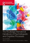 The Routledge International Handbook of Psycholinguistic and Cognitive Processes, 2nd ed. (Routledge International Handbooks)